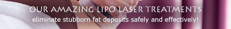 Our Amazing Lipo Laser Treatments — eliminate stubborn fat deposits safely and effectively